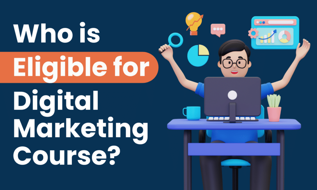 Who is Eligible for a Digital Marketing Course